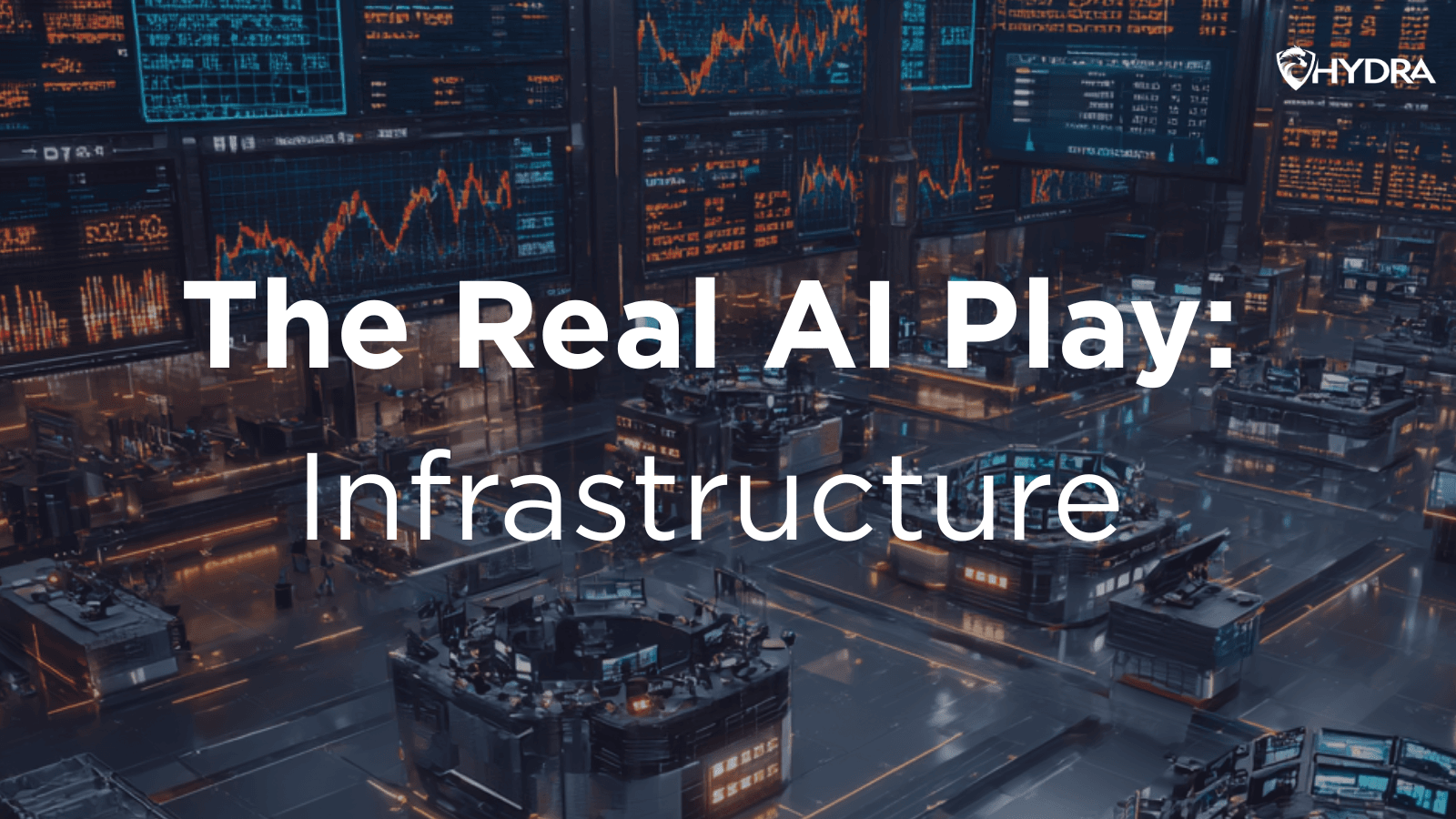 PU infrastructure powering AI data centers with trading-style dashboards – The Real AI Play: Infrastructure by Hydra Host